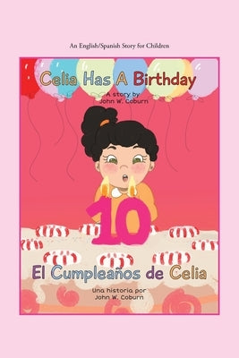 Celia Has a Birthday / Es El Cumpleaños De Celia: A English/Spanish Story for Children by Coburn, John W.