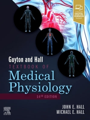 Guyton and Hall Textbook of Medical Physiology by Hall, John E.