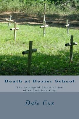 Death at Dozier School: The Attempted Assassination of an American City Paperback Old Kitchen Books