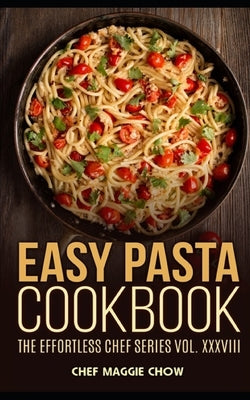 Easy Pasta Cookbook Paperback Createspace Independent Publishing Platform