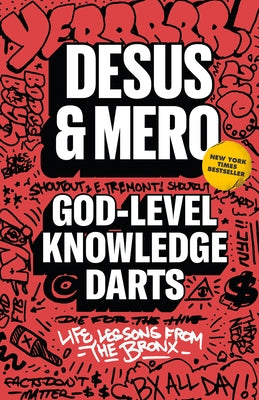 God-Level Knowledge Darts: Life Lessons from the Bronx by Desus & Mero