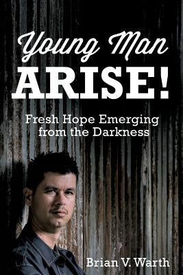 Young Man Arise! Paperback Xulon Press