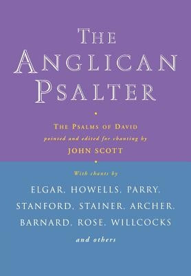 Anglican Psalter: The Psalms of David by Pointed and Edited for Chanting by John