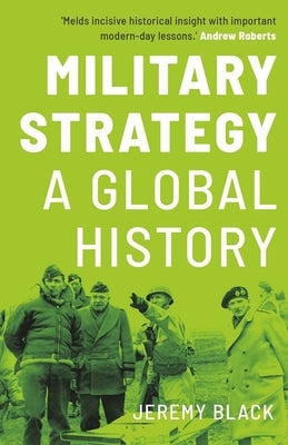 Military Strategy: A Global History Paperback Yale University Press