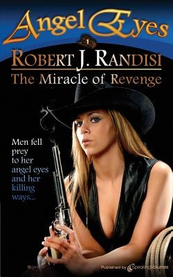 The Miracle of Revenge: Angel Eyes by Randisi, Robert J.