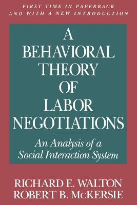 A Behavioral Theory of Labor Negotiations: The Ottoman Route to State Centralization by Walton, Richard E.