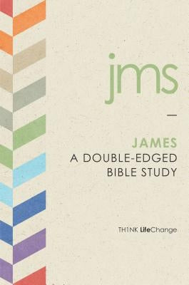 James: A Double-Edged Bible Study Th1nk Books