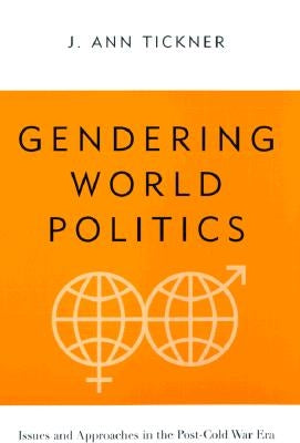 Gendering World Politics: Issues and Approaches in the Post-Cold War Era Paperback Columbia University Press