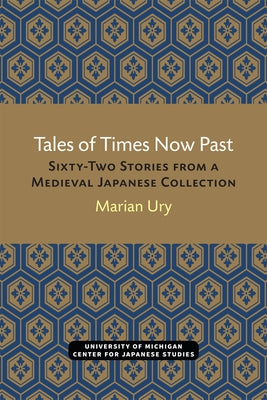 Tales of Times Now Past: Sixty-Two Stories from a Medieval Japanese Collection Volume 9 by Ury, Marian