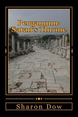 Pergamum: Satan's Throne Paperback Createspace Independent Publishing Platform