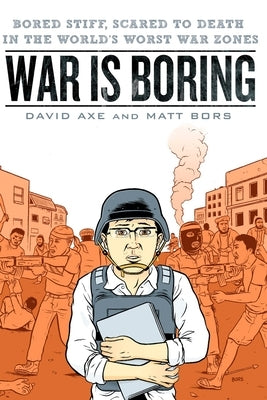 Paperback book titled "War is Boring: Bored Stiff, Scared to Death in the World's Worst War Zones" by Berkley / Nal with cover image.