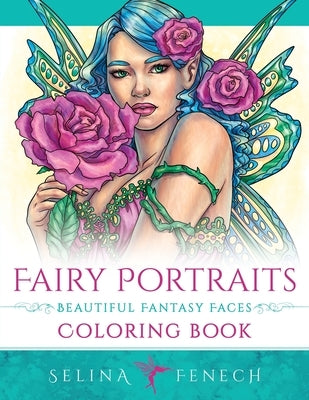 Fairy Portraits - Beautiful Fantasy Faces Coloring Book by Fenech, Selina