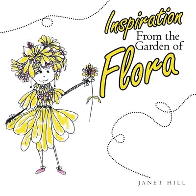 Inspiration from the Garden of Flora Paperback WestBow Press