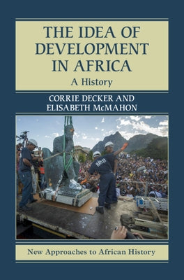 The Idea of Development in Africa: A History Paperback Cambridge University Press