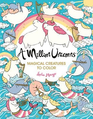 A Million Unicorns: Magical Creatures to Colorvolume 6 by Mayo, Lulu