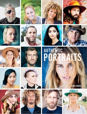 Authentic Portraits: Searching for Soul, Significance, and Depth by Orwig, Chris