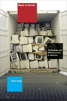 Made to Break: Technology and Obsolescence in America Paperback Harvard University Press