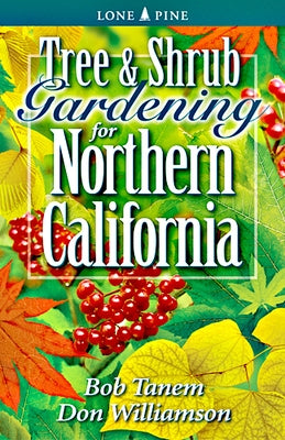 Tree & Shrub Gardening for Northern California Paperback Lone Pine International