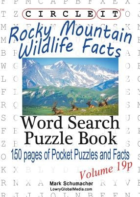 Circle It, Rocky Mountain Wildlife Facts, Pocket Size, Word Search, Puzzle Book by Lowry Global Media LLC