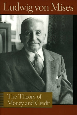 The Theory of Money and Credit by Mises, Ludwig Von