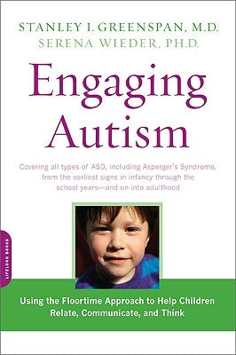 Engaging Autism: Using the Floortime Approach to Help Children Relate, Communicate, and Think Paperback Da Capo Lifelong Books