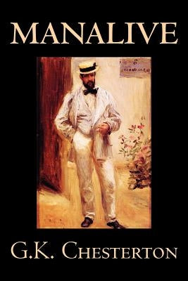 Manalive by G. K. Chesterton, Fiction, Literary Paperback Wildside Press
