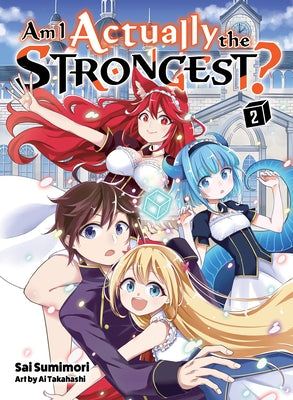 Am I Actually the Strongest? 2 (Light Novel) by Sumimori, Sai
