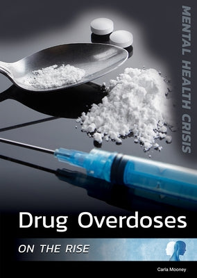 Drug Overdoses on the Rise by Mooney, Carla