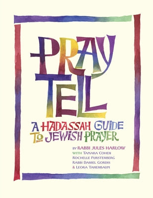 Pray Tell: A Hadassah Guide to Jewish Prayer Paperback Jewish Lights Publishing