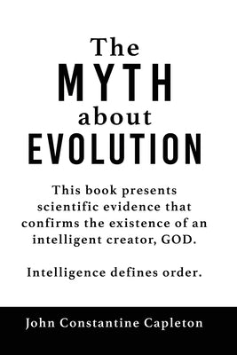 The MYTH about EVOLUTION Paperback Xulon Press