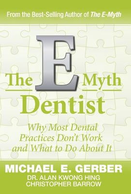 The E-Myth Dentist by Gerber, Michael G.