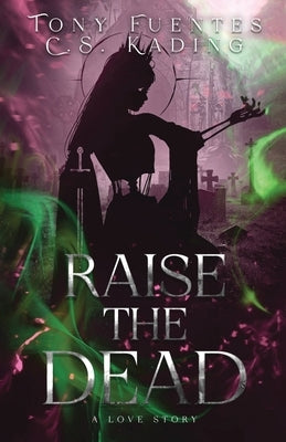 Raise the Dead: A Love Story Paperback Sanddancer Publications