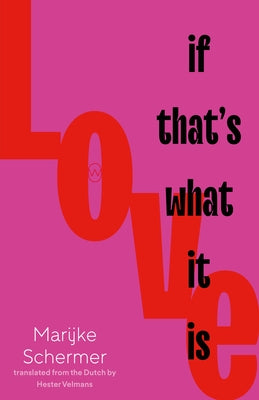 Love, If That's What It Is by Schermer, Marijke