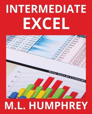 Intermediate Excel by Humphrey, M. L.