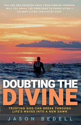 Doubting The Divine: Trusting God Can Break Through Life's Waves Into A New Dawn Paperback Northend Press