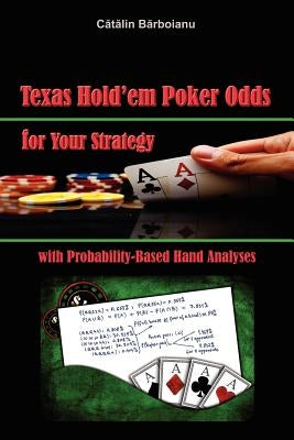Texas Hold'em Poker Odds for Your Strategy, with Probability-Based Hand Analyses Paperback Infarom Publishing