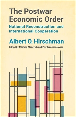 The Postwar Economic Order: National Reconstruction and International Cooperation Paperback Columbia University Press