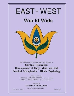 East-West Magazine World Wide, Volume I, No. 1: Nov.-Dec., 1925-1926: A New OCR Look at the Inaugural Issue Paperback Createspace Independent Publishing Platform