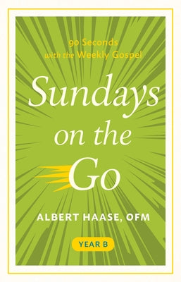 Sundays on the Go Year B: 90 Seconds with the Weekly Gospel Paperback Paraclete Press (MA)