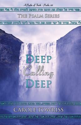Deep Calling Deep: A Psalm of Faith - Psalm 42 Paperback McPherson Publishing