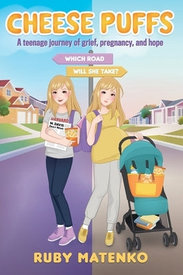 Cheese Puffs: A Teenage Journey of Grief, Pregnancy and Hope Paperback Ruby Matenko