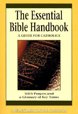 Essential Bible Handbook: A Guide for Catholics Paperback Liguori Publications