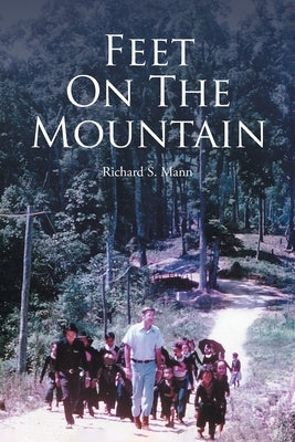 Feet on the Mountain by Mann, Richard S.