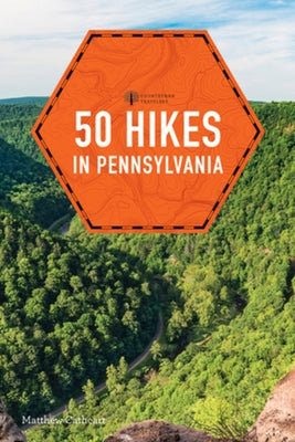 50 Hikes in Pennsylvania by Cathcart, Matthew
