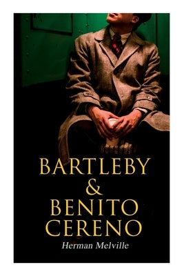 Bartleby & Benito Cereno: American Tales by Melville, Herman