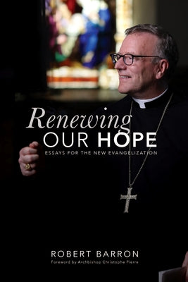 Renewing Our Hope: Essays for the New Evangelization Paperback Catholic University of America Press