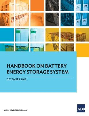 Handbook on Battery Energy Storage System by Asian Development Bank