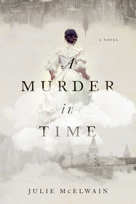 A Murder in Time by McElwain, Julie