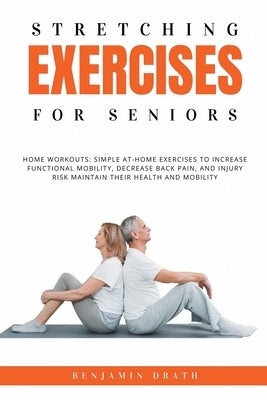 Stretching Exercises For Seniors by Drath, Benjamin