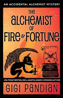 The Alchemist of Fire and Fortune: An Accidental Alchemist Mystery Paperback Gargoyle Girl Productions
